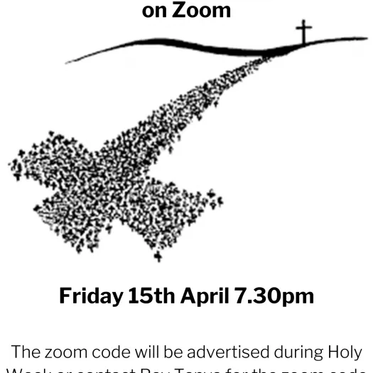A Good Friday Service of Reflection on Zoom Friday 15th April 7-30pm The zoom code will be advertised during Holy Week or contact Rev Tanya for the zoom code tanya-short65@gmail-com(1)