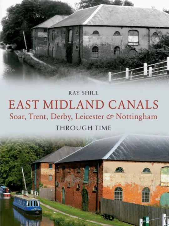 East Midland Canals Through Time