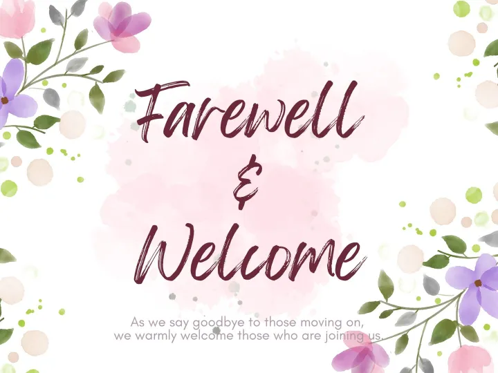Farewell & Welcome
