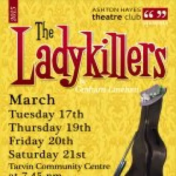 Lady Killers &ndash; Ashton Hayes Theatre