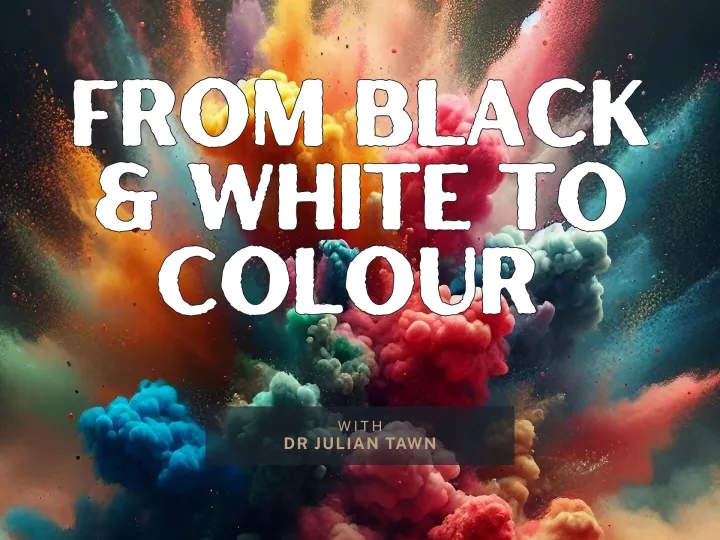 From Black and White to Colour